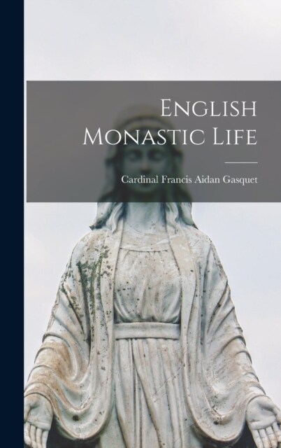 English Monastic Life (Hardcover)