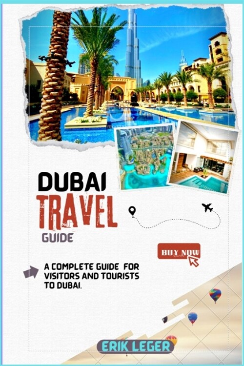 Dubai travel Guide.: A complete guide to visitors and tourists to Dubai. (Paperback)