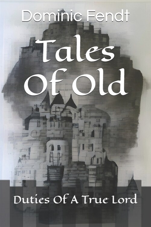 Tales Of Old: Duties Of A True Lord (Paperback)