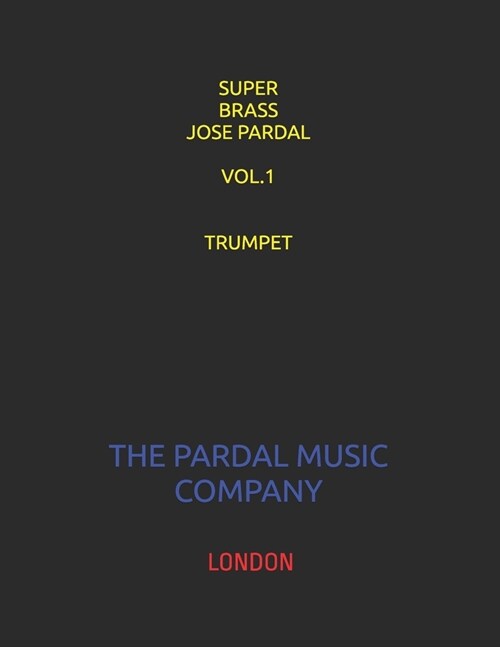 Super Brass Jose Pardal Vol.1 Trumpet: London (Paperback)