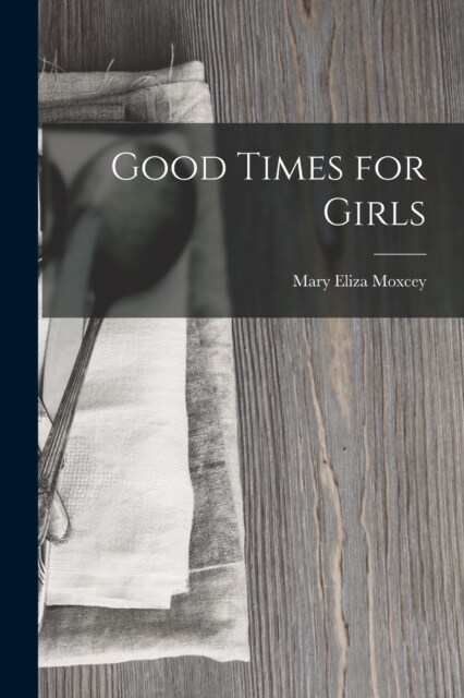 Good Times for Girls (Paperback)
