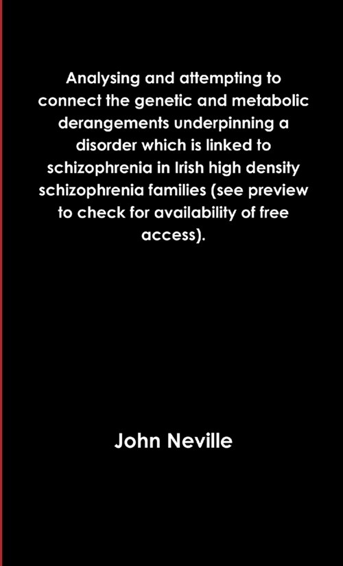 Analysing and attempting to connect the genetic and metabolic derangements underpinning a disorder which is linked to schizophrenia in Irish high dens (Paperback)