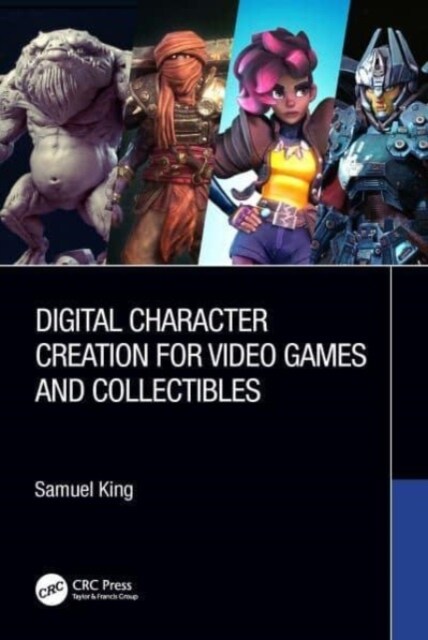 Digital Character Creation for Video Games and Collectibles (Paperback, 1)