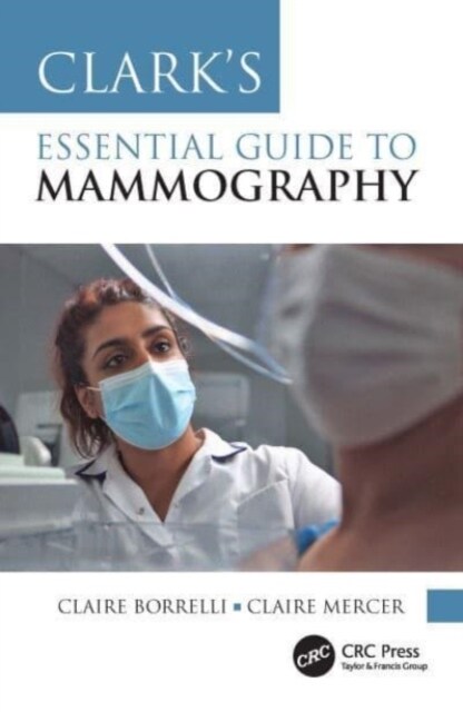 Clarks Essential Guide to Mammography (Paperback, 1)