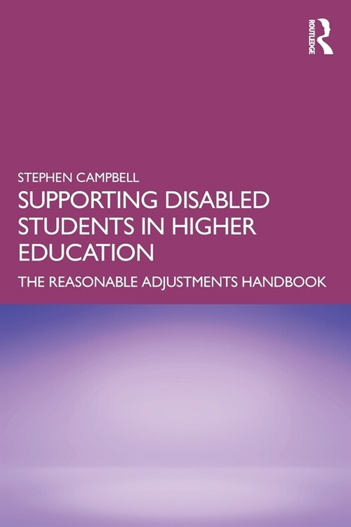 Supporting Disabled Students in Higher Education : The Reasonable Adjustments Handbook (Paperback)