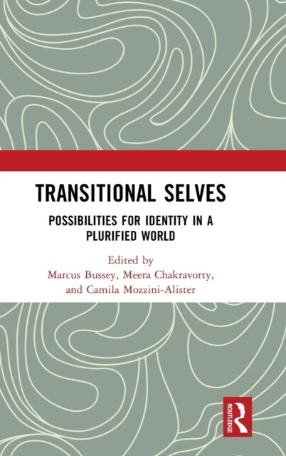 Transitional Selves : Possibilities for Identity in a Plurified World (Hardcover)