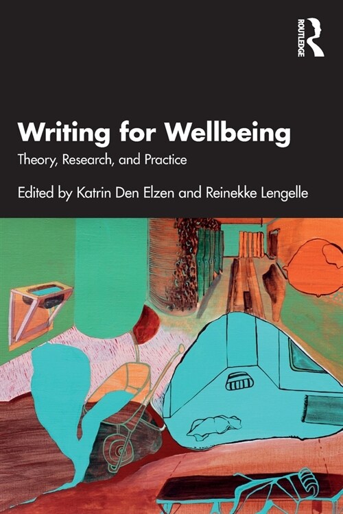 Writing for Wellbeing : Theory, Research, and Practice (Paperback)