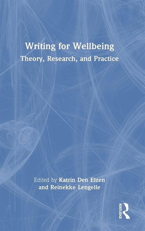 Writing for Wellbeing : Theory, Research, and Practice (Hardcover)