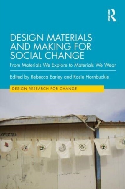 Design Materials and Making for Social Change : From Materials We Explore to Materials We Wear (Hardcover)