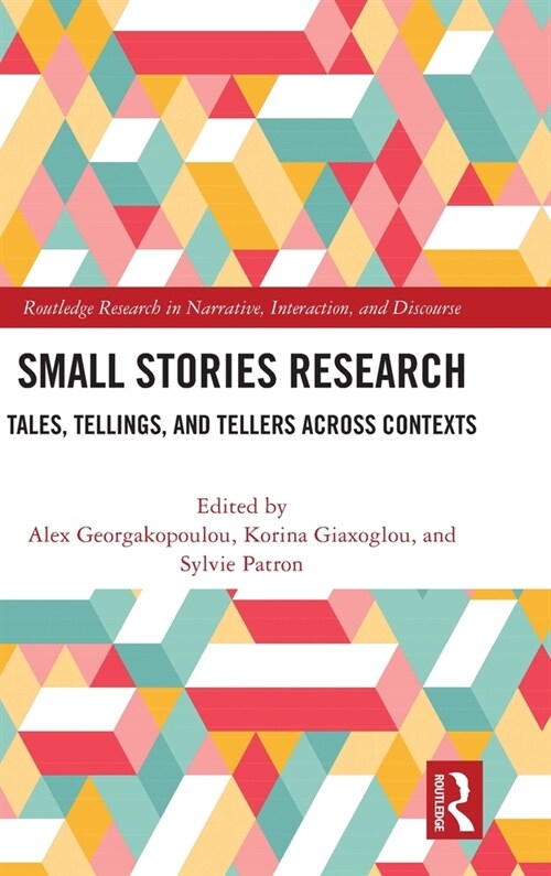 Small Stories Research : Tales, Tellings, and Tellers Across Contexts (Hardcover)
