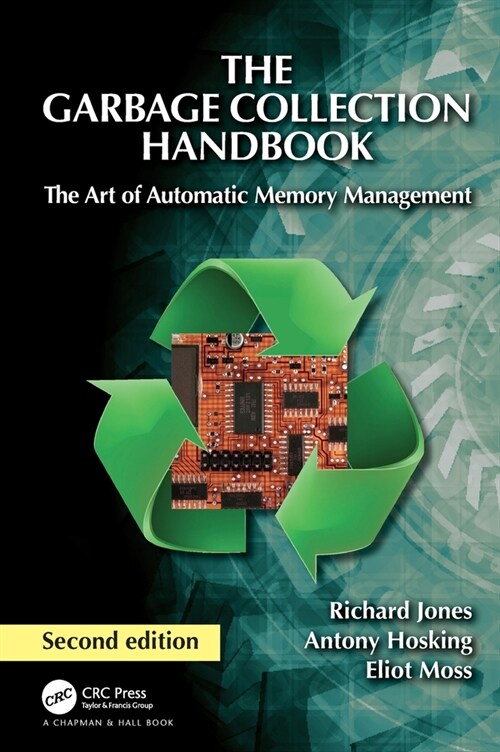 The Garbage Collection Handbook : The Art of Automatic Memory Management (Hardcover, 2 ed)