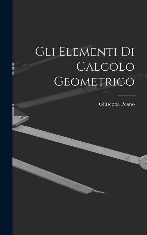 Gli Elementi di Calcolo Geometrico (Hardcover)