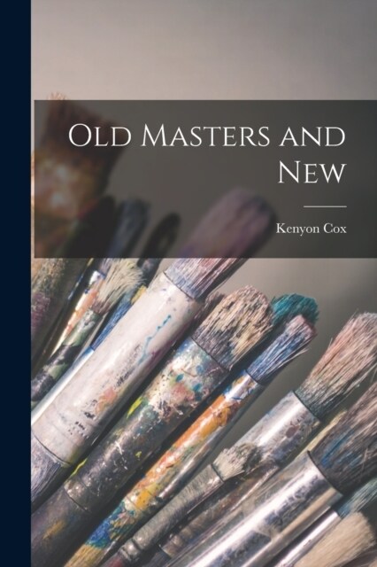 Old Masters and New (Paperback)
