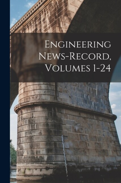 Engineering News-Record, Volumes 1-24 (Paperback)