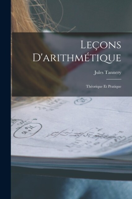 Le?ns Darithm?ique: Th?rique Et Pratique (Paperback)