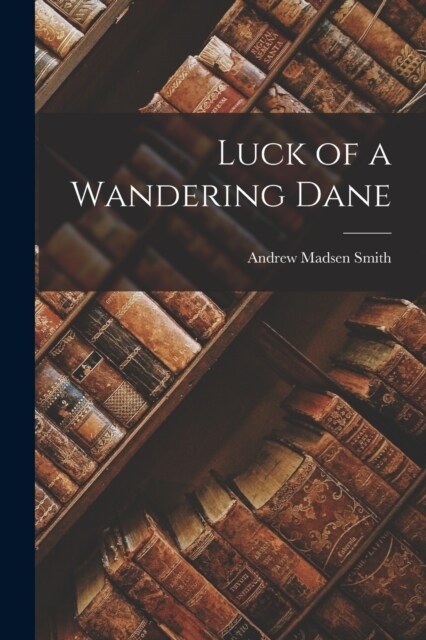 Luck of a Wandering Dane (Paperback)