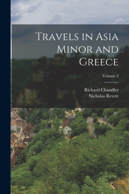 Travels in Asia Minor and Greece; Volume 2 (Paperback)