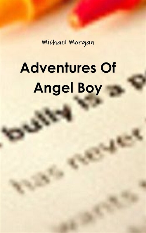 Adventures Of Angel Boy (Hardcover)