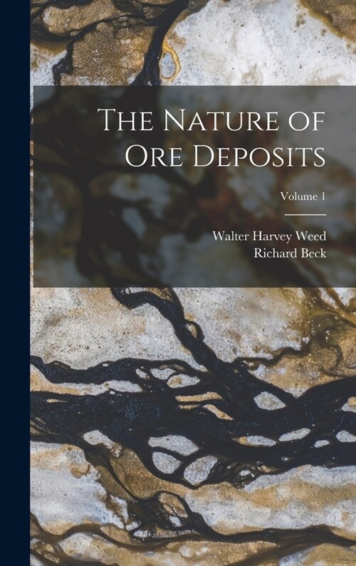 The Nature of Ore Deposits; Volume 1 (Hardcover)