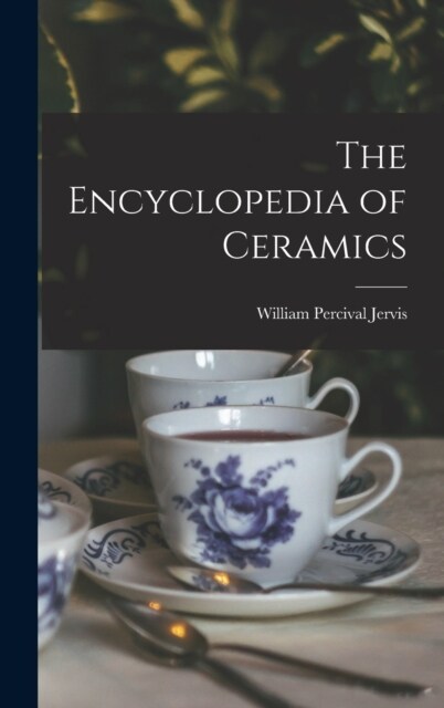 The Encyclopedia of Ceramics (Hardcover)