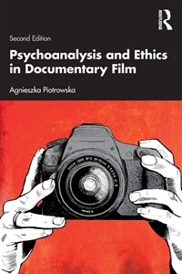 Psychoanalysis and Ethics in Documentary Film (Paperback, 2 ed)