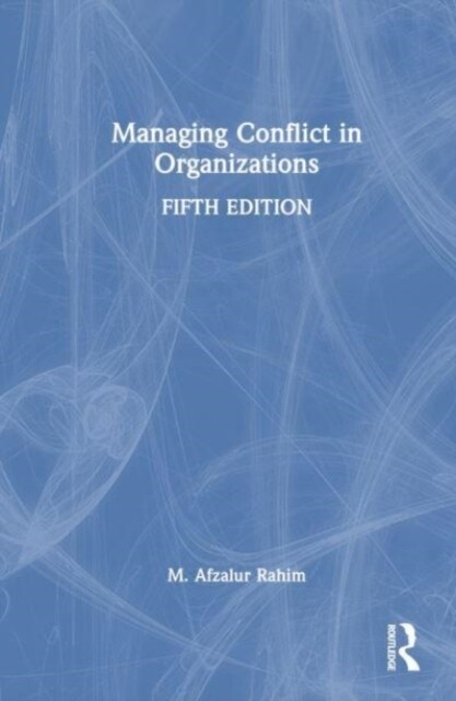 Managing Conflict in Organizations (Hardcover, 5 ed)