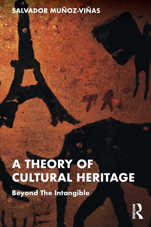 A Theory of Cultural Heritage : Beyond The Intangible (Paperback)