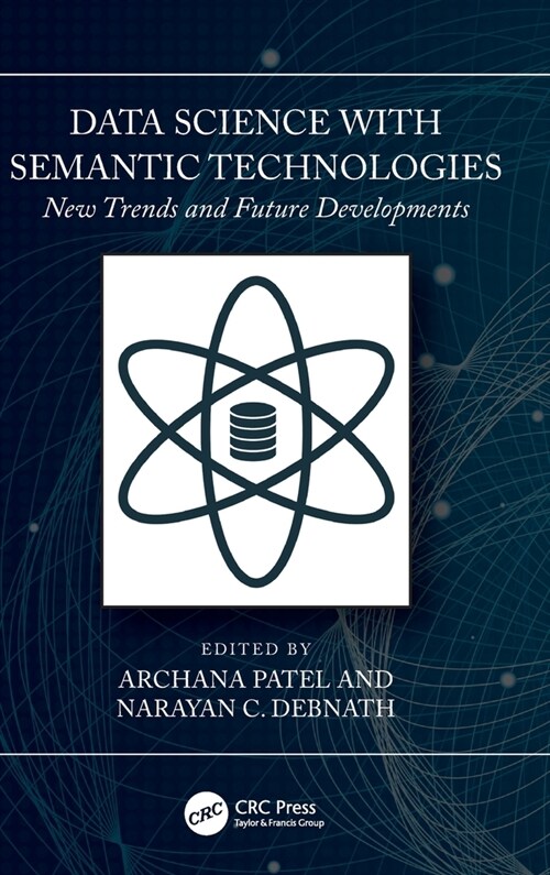 Data Science with Semantic Technologies : New Trends and Future Developments (Hardcover)