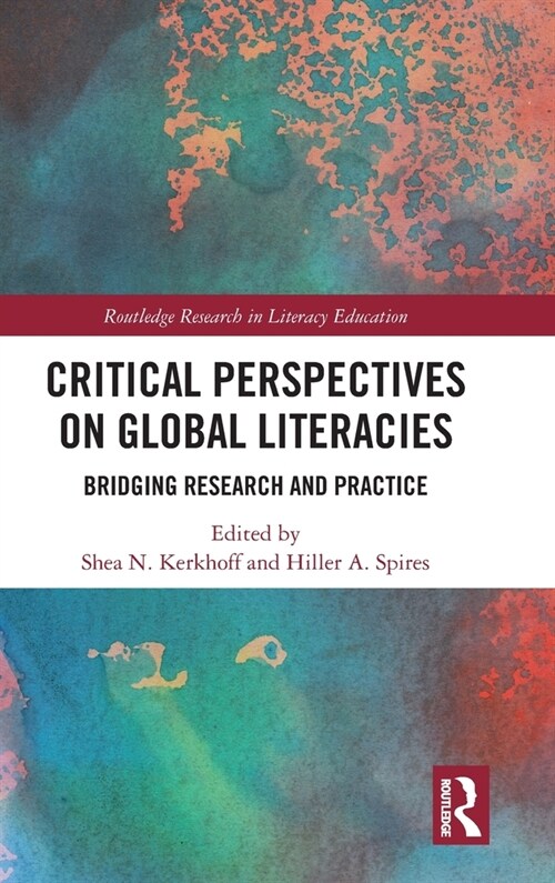 Critical Perspectives on Global Literacies : Bridging Research and Practice (Hardcover)