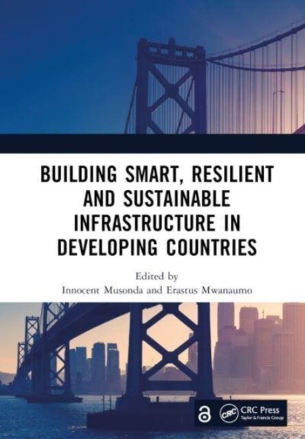 Building Smart, Resilient and Sustainable Infrastructure in Developing Countries : Proceedings of the 8th International Conference on Development and  (Hardcover)