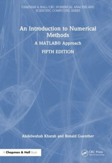An Introduction to Numerical Methods : A MATLAB® Approach (Hardcover, 5 ed)