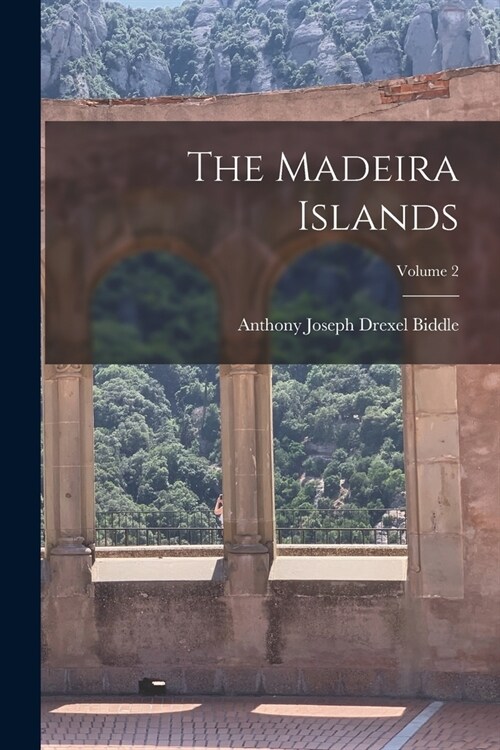 The Madeira Islands; Volume 2 (Paperback)