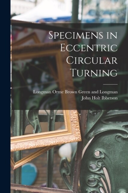 Specimens in Eccentric Circular Turning (Paperback)