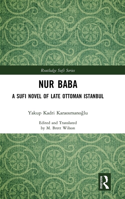 Nur Baba : A Sufi Novel of Late Ottoman Istanbul (Hardcover)