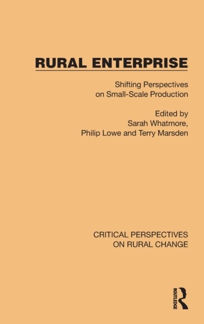 Rural Enterprise : Shifting Perspectives on Small Scale Production (Hardcover)