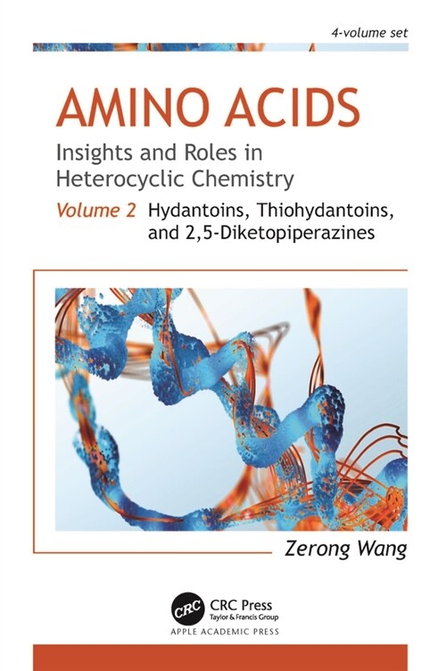 Amino Acids: Insights and Roles in Heterocyclic Chemistry: Volume 2: Hydantoins, Thiohydantoins, and 2,5-Diketopiperazines (Hardcover)