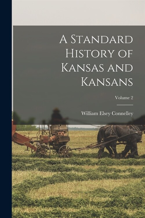 A Standard History of Kansas and Kansans; Volume 2 (Paperback)