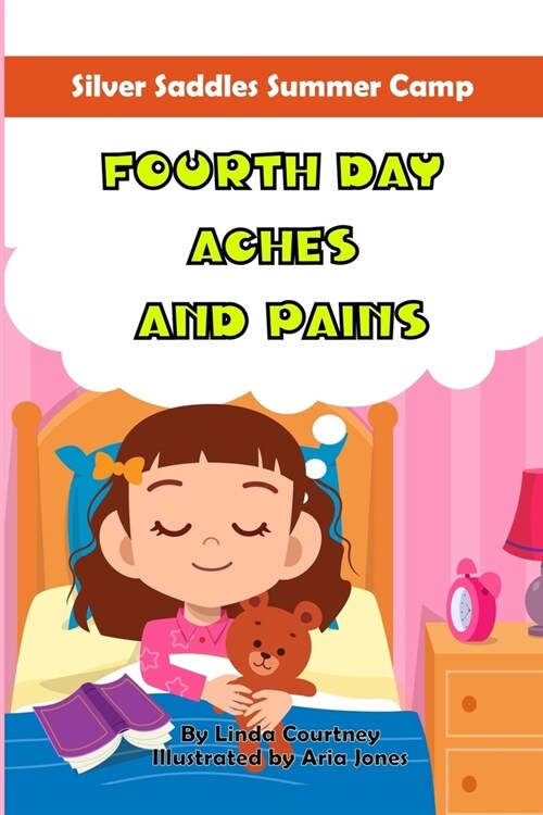 Fourth Day Aches and Pains: A book about horses, friendship and summer camp adventures (Paperback)