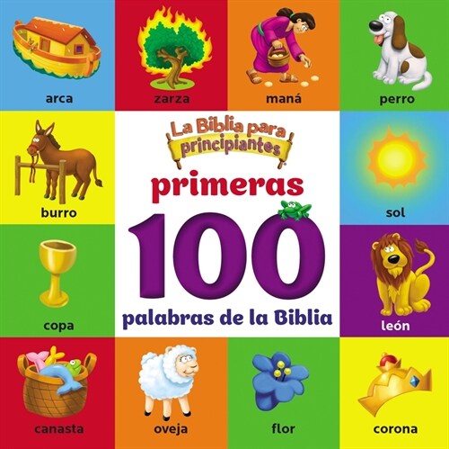 La Biblia Para Principiantes, Primeras 100 Palabras de la Biblia (Hardcover)