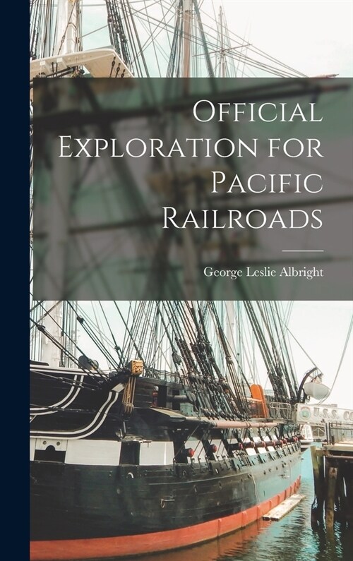 Official Exploration for Pacific Railroads (Hardcover)