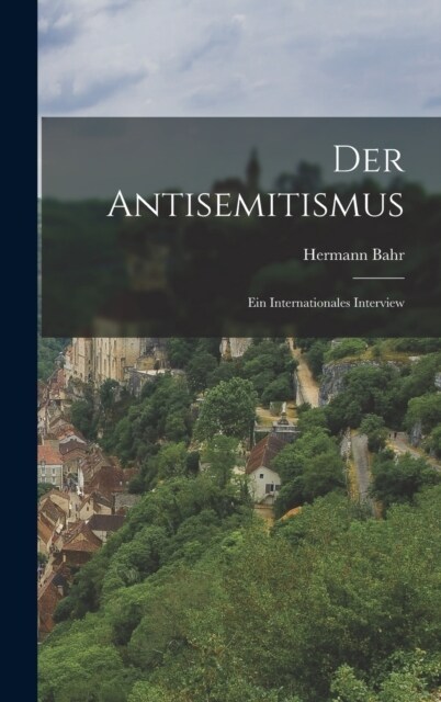 Der Antisemitismus: Ein Internationales Interview (Hardcover)