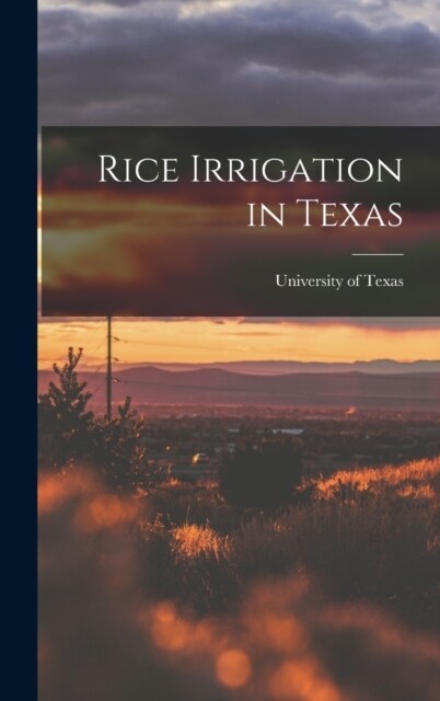 Rice Irrigation in Texas (Hardcover)