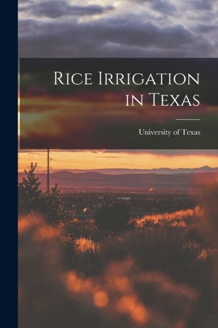 Rice Irrigation in Texas (Paperback)