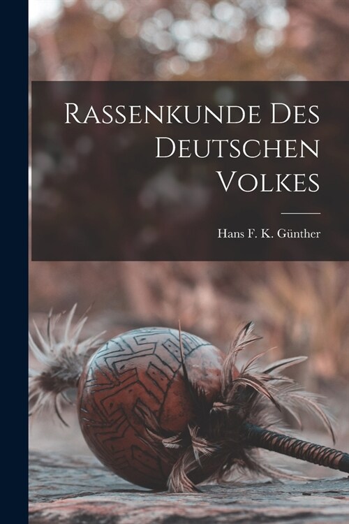 Rassenkunde Des Deutschen Volkes (Paperback)