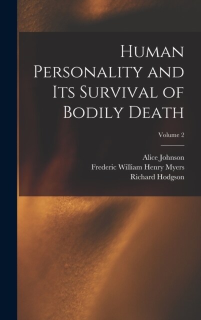 Human Personality and Its Survival of Bodily Death; Volume 2 (Hardcover)