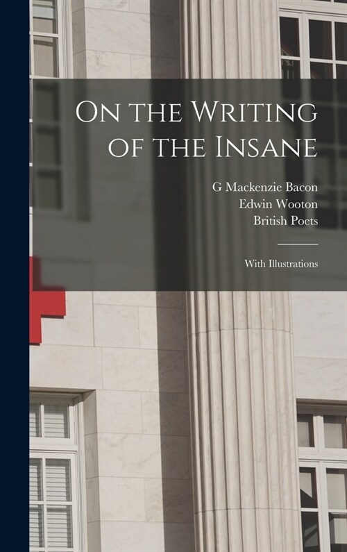 On the Writing of the Insane: With Illustrations (Hardcover)