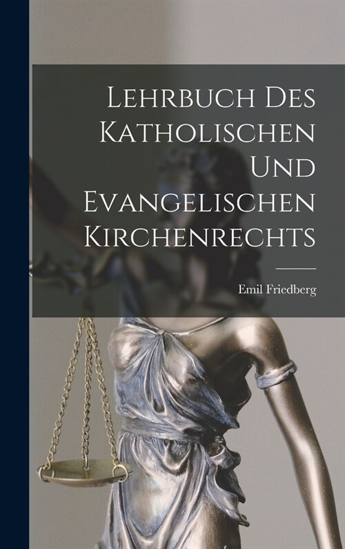 Lehrbuch des Katholischen und Evangelischen Kirchenrechts (Hardcover)