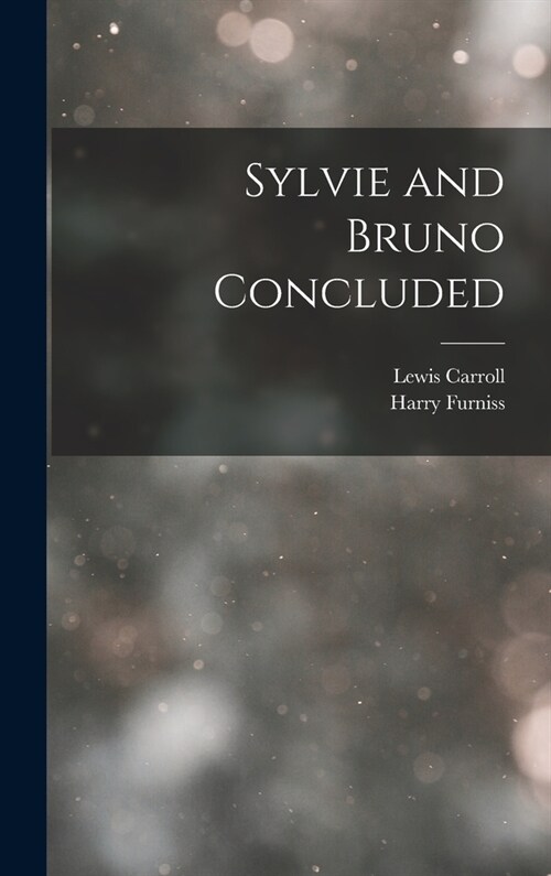 Sylvie and Bruno Concluded (Hardcover)