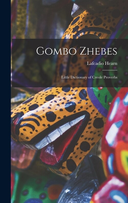 Gombo Zhebes; Little Dictionary of Creole Proverbs (Hardcover)