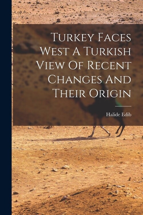 Turkey Faces West A Turkish View Of Recent Changes And Their Origin (Paperback)